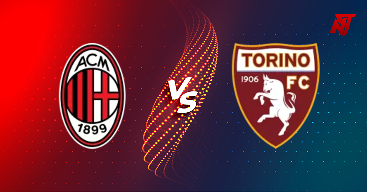 AC Milan vs Torino Tahmin Serie A