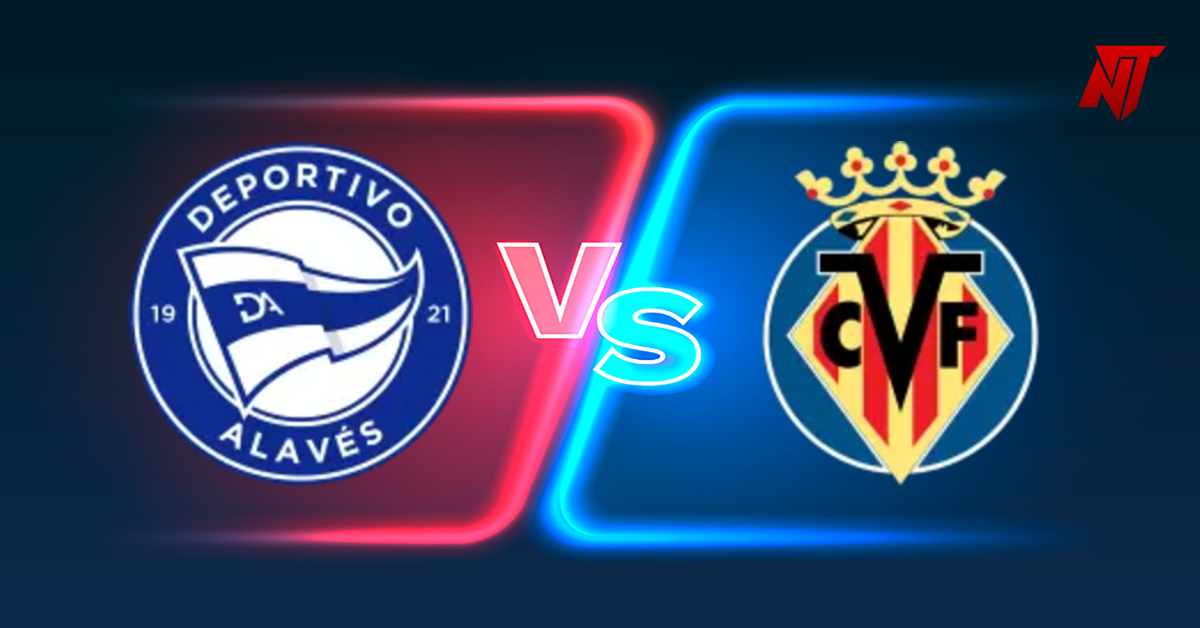 Alaves vs Villarreal Tahmin La Liga