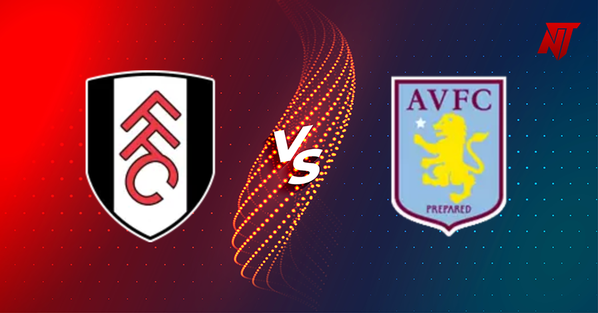 Fulham vs Aston Villa Prediction Premier League