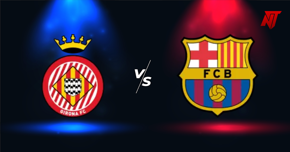 Girona vs Barcelona  La Liga