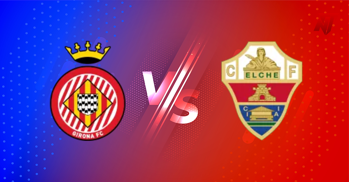 Girona vs Elche Prediction La Liga