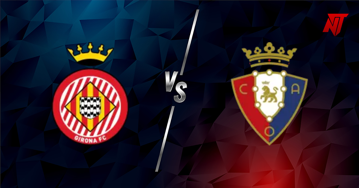 Girona vs Osasuna Palpite La Liga