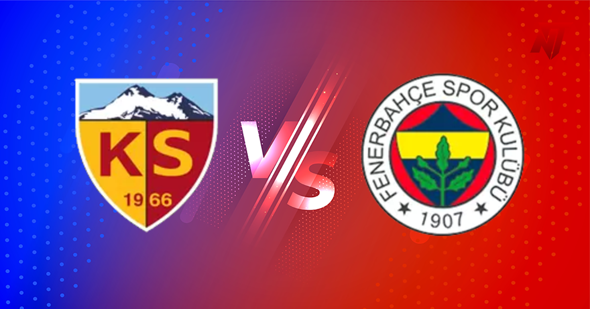 Kayserispor vs Fenerbahce Tahmin Süper Lig