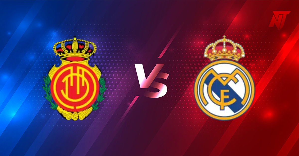 Mallorca vs Real Madrid Tahmin La Liga