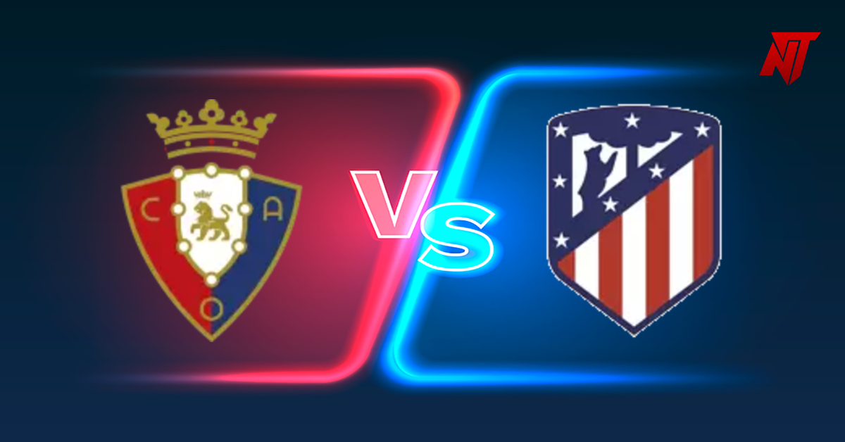 Osasuna vs Atletico M Prediction La Liga