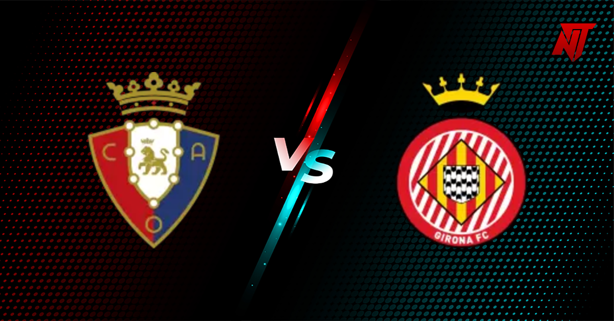 Osasuna vs Girona Pronostic La Liga