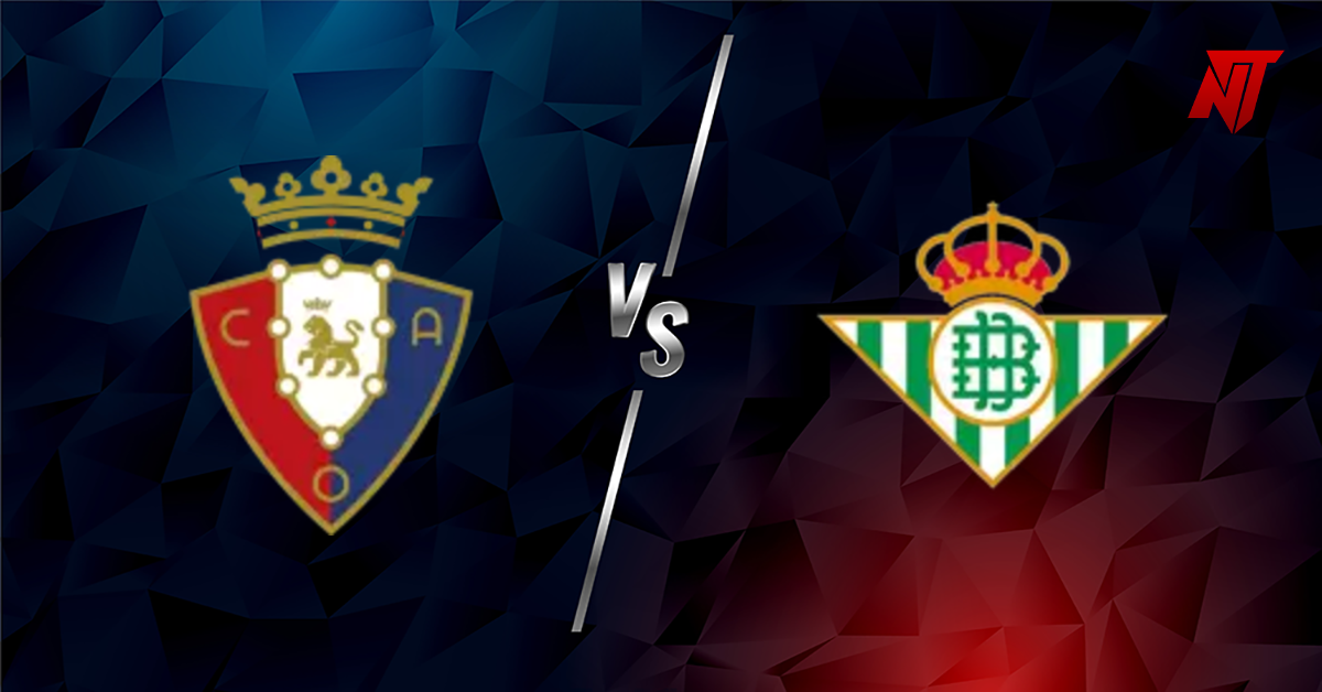 Osasuna vs Real Betis Pronóstico La Liga