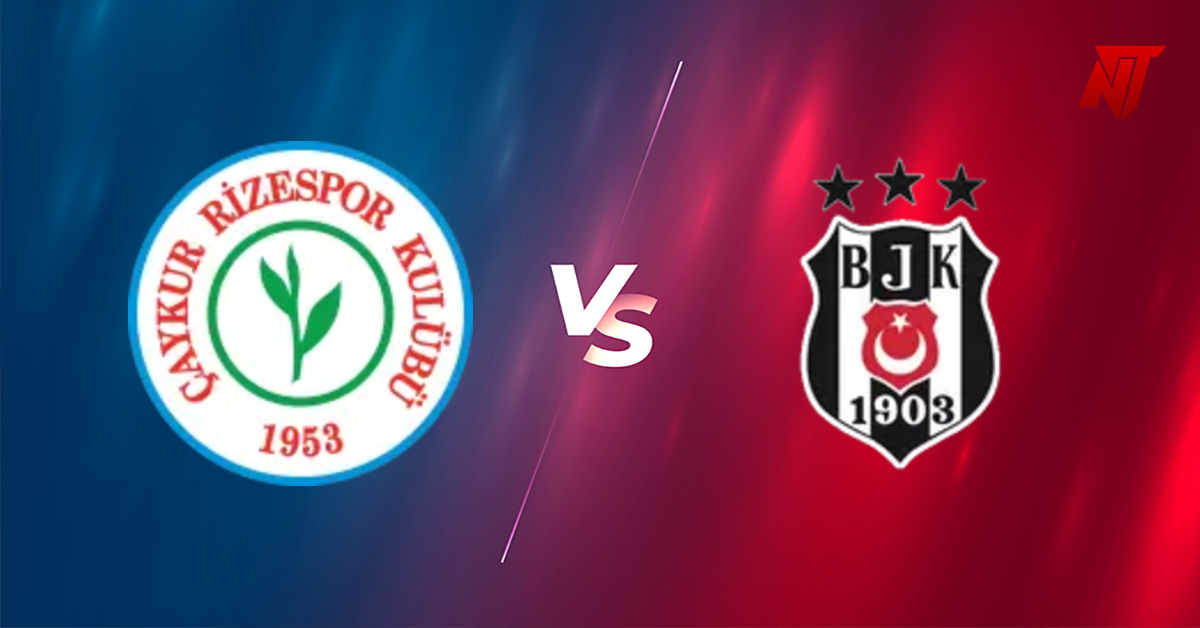 Rizespor vs Besiktas Prediction Süper Lig
