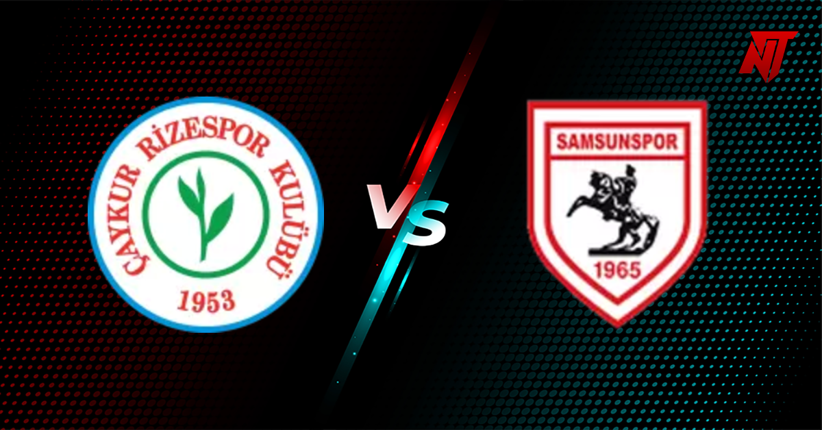 Rizespor vs Samsunspor Tahmin Süper Lig