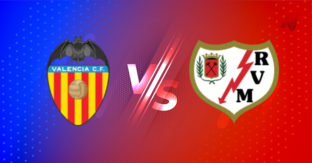 Valencia vs Rayo Vallecano Prediction La Liga