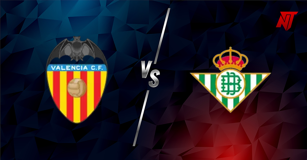 Valencia vs Real Betis Prediction La Liga